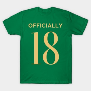 I'm Officially 18 T-Shirt